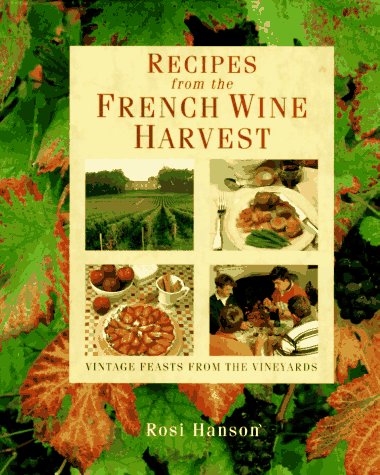 Recipes from the French Wine Harvest: Vintage Feasts from the Vineyards,Used