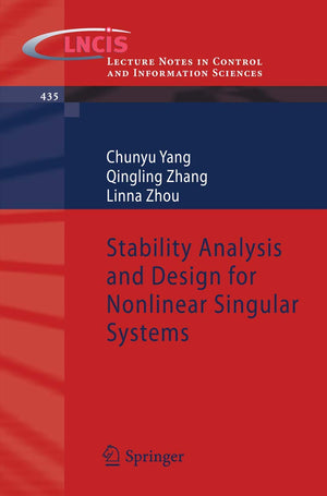Stability Analysis And Design For Nonlinear Singular Systems (Lecture Notes In Control And Information Sciences, 435),Used