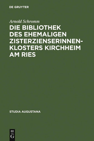 Die Bibliothek des ehemaligen Zisterzienserinnenklosters Kirchheim am Ries: Buchpflege und geistiges Leben in einem schwbischen ,Used