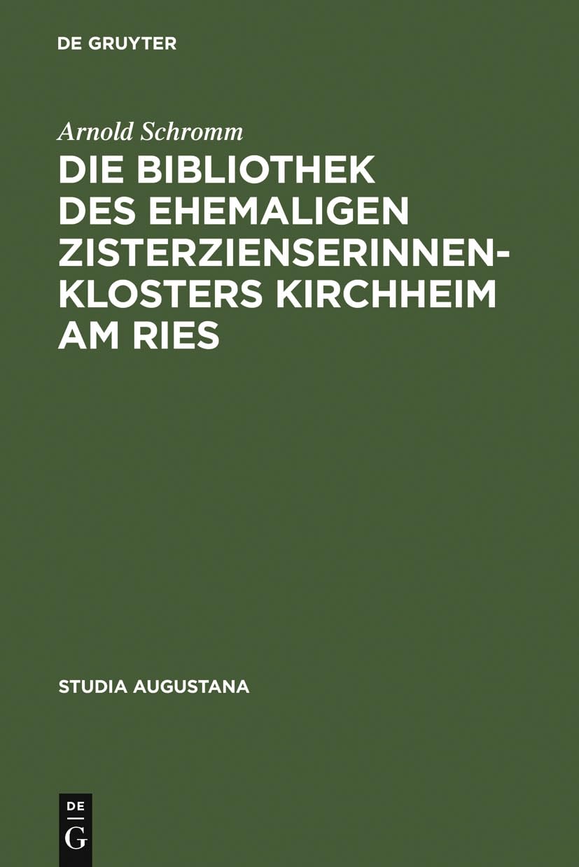 Die Bibliothek des ehemaligen Zisterzienserinnenklosters Kirchheim am Ries: Buchpflege und geistiges Leben in einem schwbischen ,Used