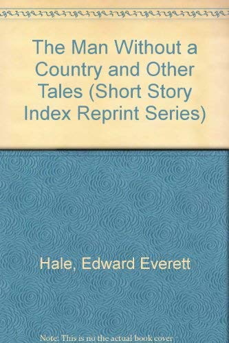 The Man Without a Country and Other Tales (Short Story Index Reprint Series),Used
