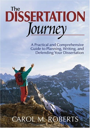 The Dissertation Journey: A Practical And Comprehensive Guide To Planning, Writing, And Defending Your Dissertation,New
