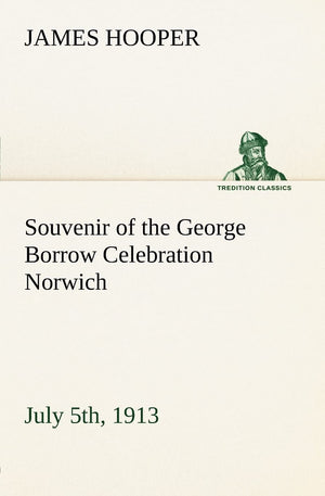 Souvenir of the George Borrow Celebration Norwich, July 5th, 1913,Used