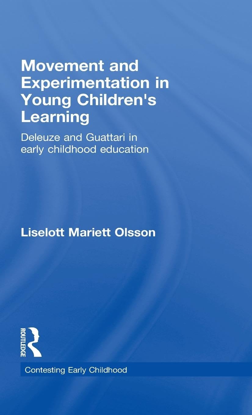 Movement and Experimentation in Young Children's Learning (Contesting Early Childhood),New