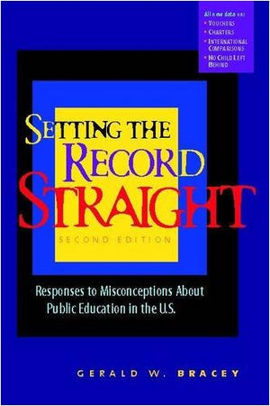 Setting the Record Straight: Responses to Misconceptions About Public Education in the U.S.,Used