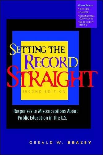 Setting the Record Straight: Responses to Misconceptions About Public Education in the U.S.,Used