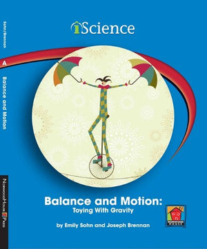 Balance and Motion: Toying With Gravity (Iscience Readers),Used