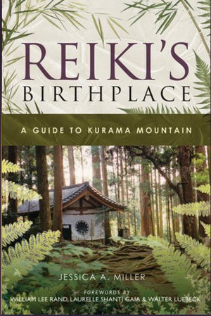 Reiki'S Birthplace, A Guide To Kurama Mountain,New