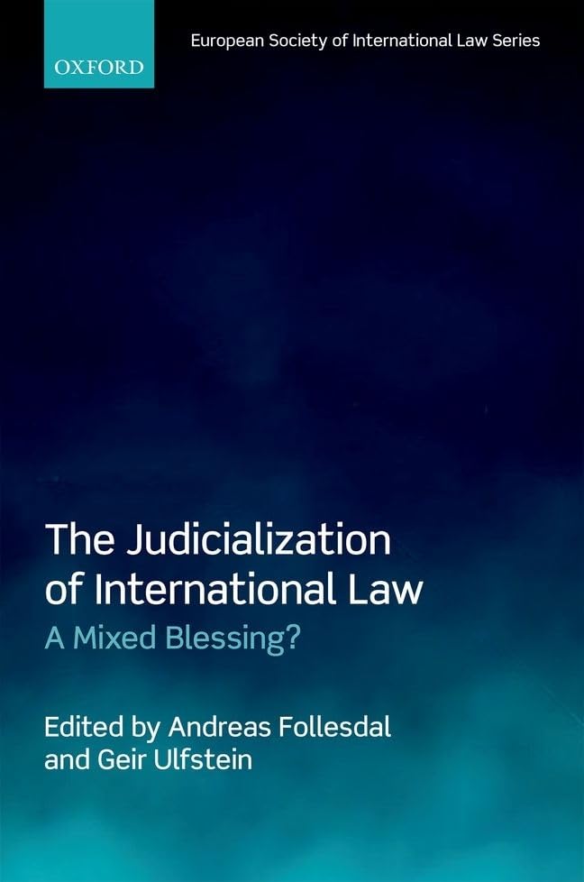 The Judicialization of International Law: A Mixed Blessing? (European Society of International Law),Used