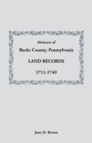 Abstracts Of Bucks County, Pennsylvania, Land Records, 17111749,Used