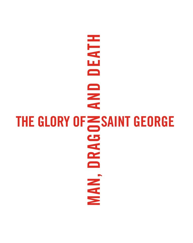 The Glory of Saint George: Man, Dragon, and Death,Used