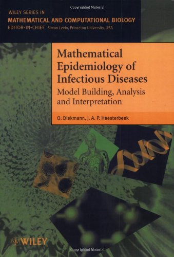 Mathematical Epidemiology of Infectious Diseases: Model Building, Analysis and Interpretation,New