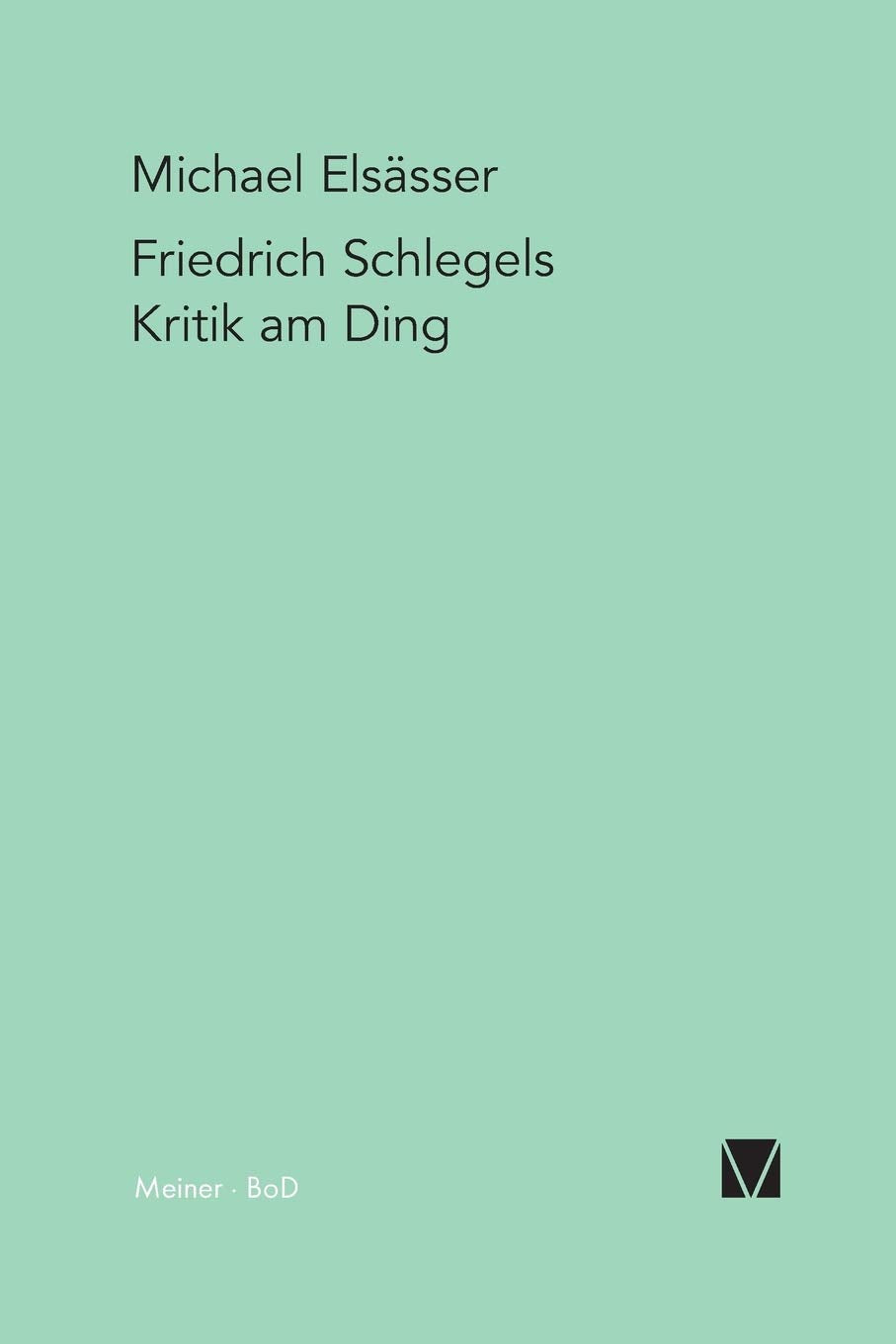 Friedrich Schlegels Kritik am Ding (German Edition),Used