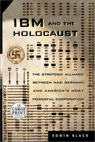 Ibm And The Holocaust: The Strategic Alliance Between Nazi Germany And Americas Most Powerful Corporation-used