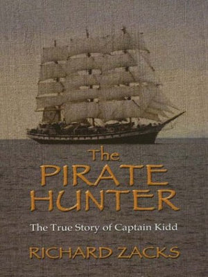 The Pirate Hunter: The True Story of Captain Kidd,Used