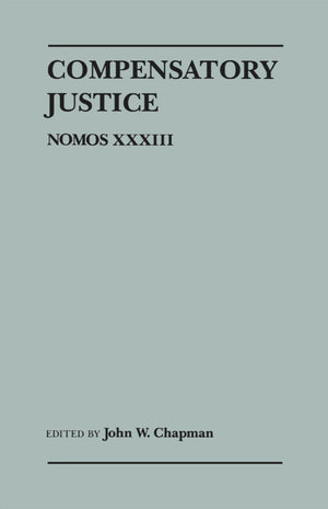 Compensatory Justice: Nomos XXXIII (NOMOS  American Society for Political and Legal Philosophy, 27),Used