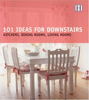 101 Ideas for Downstairs: Kitchen, Dining Rooms, Livingrooms,Used