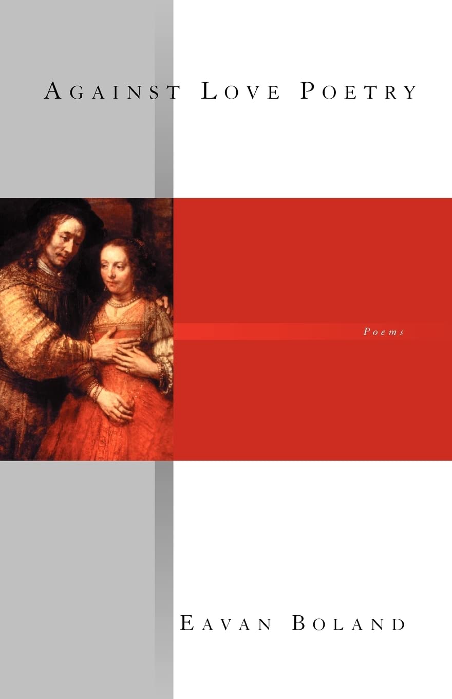 Against Love Poetry: Poems,Used