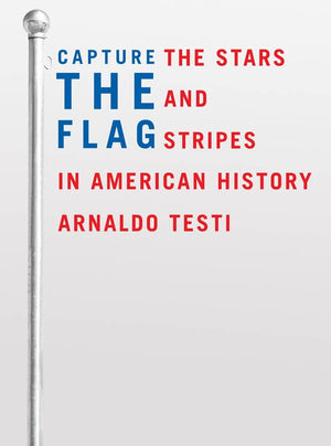 Capture The Flag: The Stars And Stripes In American History,Used