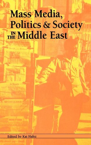 Mass Media, Politics, and Society in the Middle East (Hampton Press Communication Series: Political Communication),Used