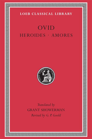 Ovid: Heroides and Amores (Loeb Classical Library) (English and Latin Edition),New
