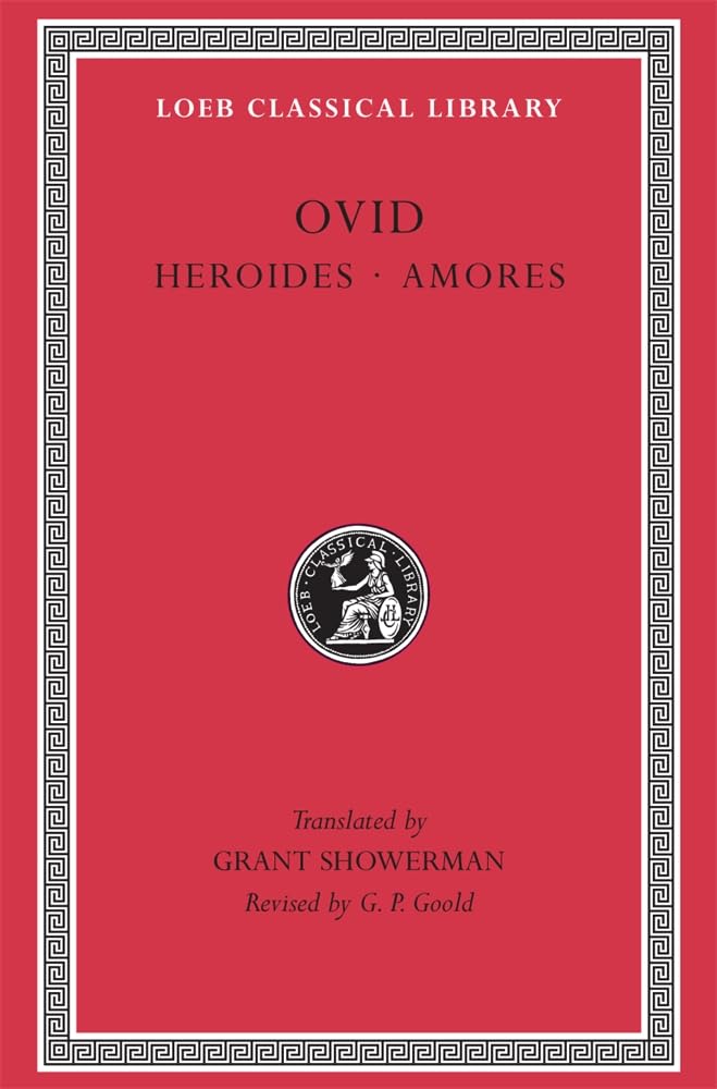 Ovid: Heroides and Amores (Loeb Classical Library) (English and Latin Edition),New