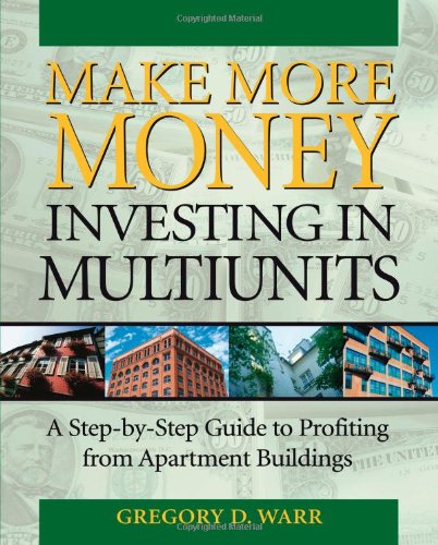 Make More Money Investing in Multiunits: A StepbyStep Guide,Used