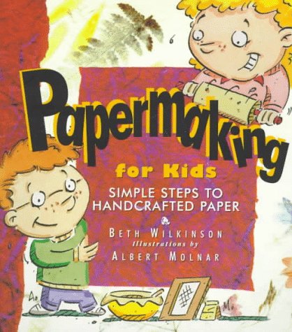 Papermaking for Kids: Simple Steps to Handcrafted Paper,Used