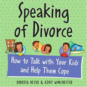 Speaking of Divorce: How to Talk with Your Kids and Help Them Cope,Used
