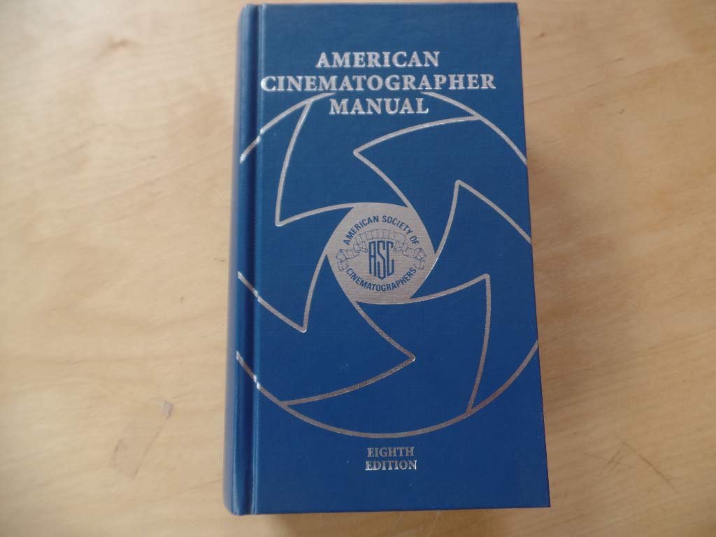 American Cinematographer Manual (8th Edition),New