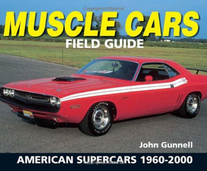 Muscle Cars Field Guide: American Supercars 1960  2000
