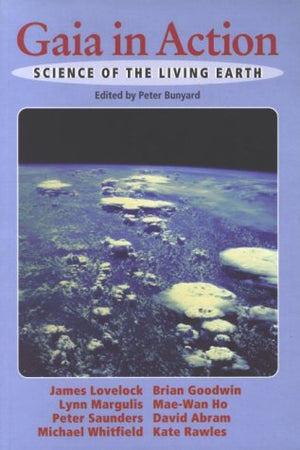 Gaia In Action: Science Of The Living Earth,New