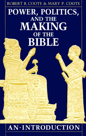 Power, Politics, and the Making of the Bible: An Introduction,Used