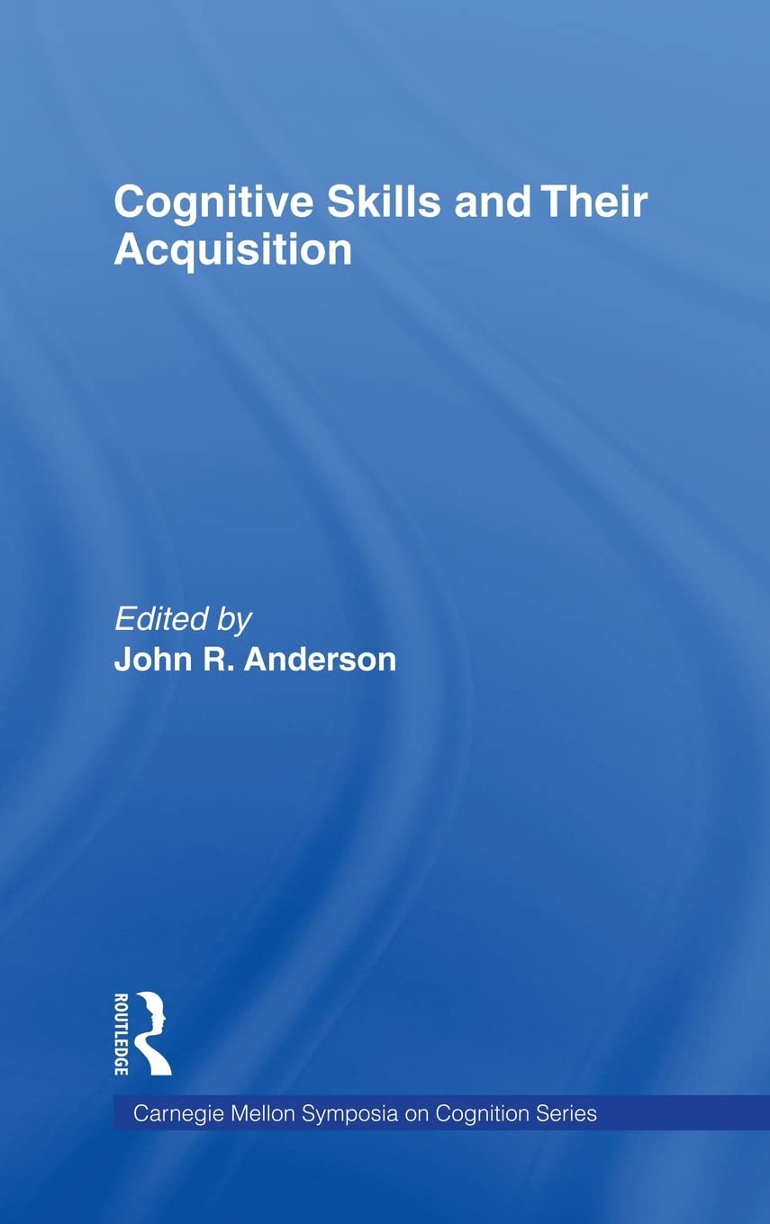 Cognitive Skills and Their Acquisition (Carnegie Mellon Symposia on Cognition Series),New