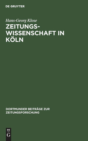 Zeitungswissenschaft In Kln: Ein Beitrag Zur Professionalisierung Der Deutschen Zeitungswissenschaft In Der Ersten Hlfte Des 20.,Used