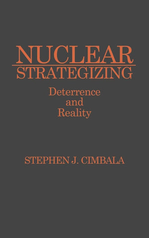 Nuclear Strategizing: Deterrence And Reality,Used