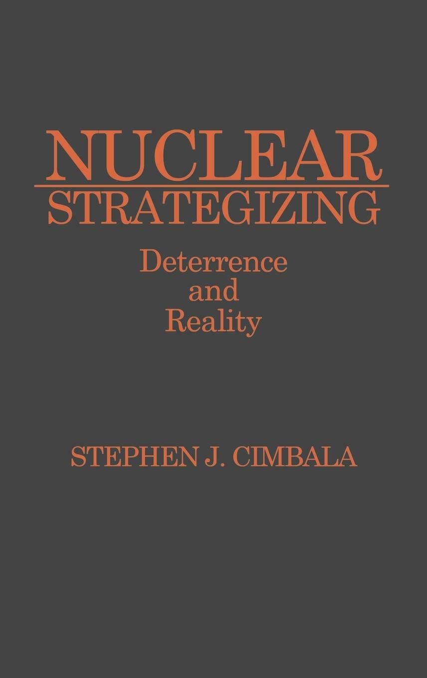 Nuclear Strategizing: Deterrence And Reality,Used