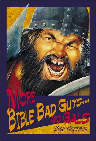 More Bible Bad Guys And Gals,Used