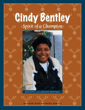 Cindy Bentley: Spirit of a Champion (Badger Biographies Series),Used