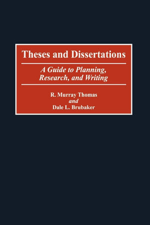 Theses and Dissertations: A Guide to Planning, Research, and Writing,Used