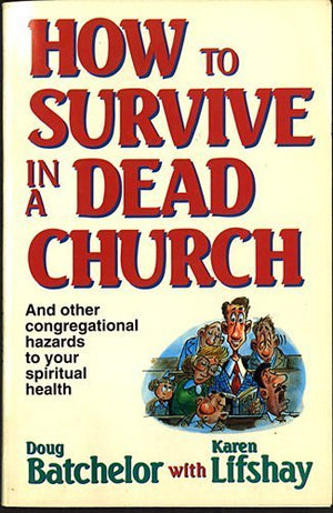 How to Survive in a Dead Church: And Other Congregational Hazards to Your Spiritual Health,Used