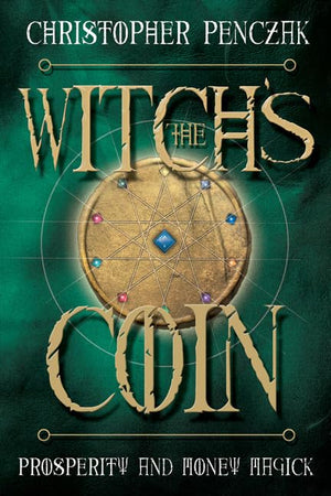 The Witch's Coin: Prosperity and Money Magick,Used