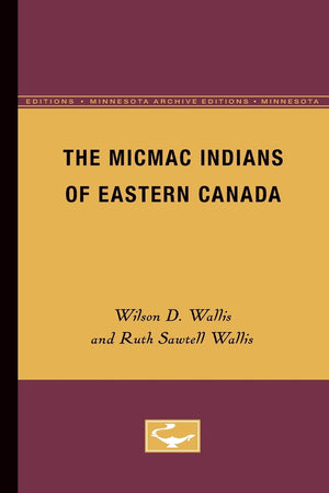 The Micmac Indians Of Eastern Canada,Used