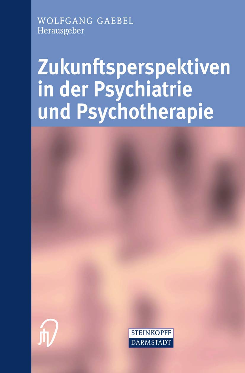 Zukunftsperspektiven in Psychiatrie und Psychotherapie: Internationales wissenschaftliches Symposium 24. und 25. Oktober 2001 Rh,Used
