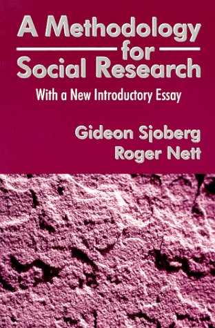 A Methodology for Social Research: With a New Introductory Essay,Used