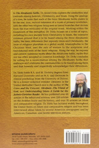 The Abrahamic Faiths: Judaism, Christianity, and Islam: Similarities & Contrasts,New