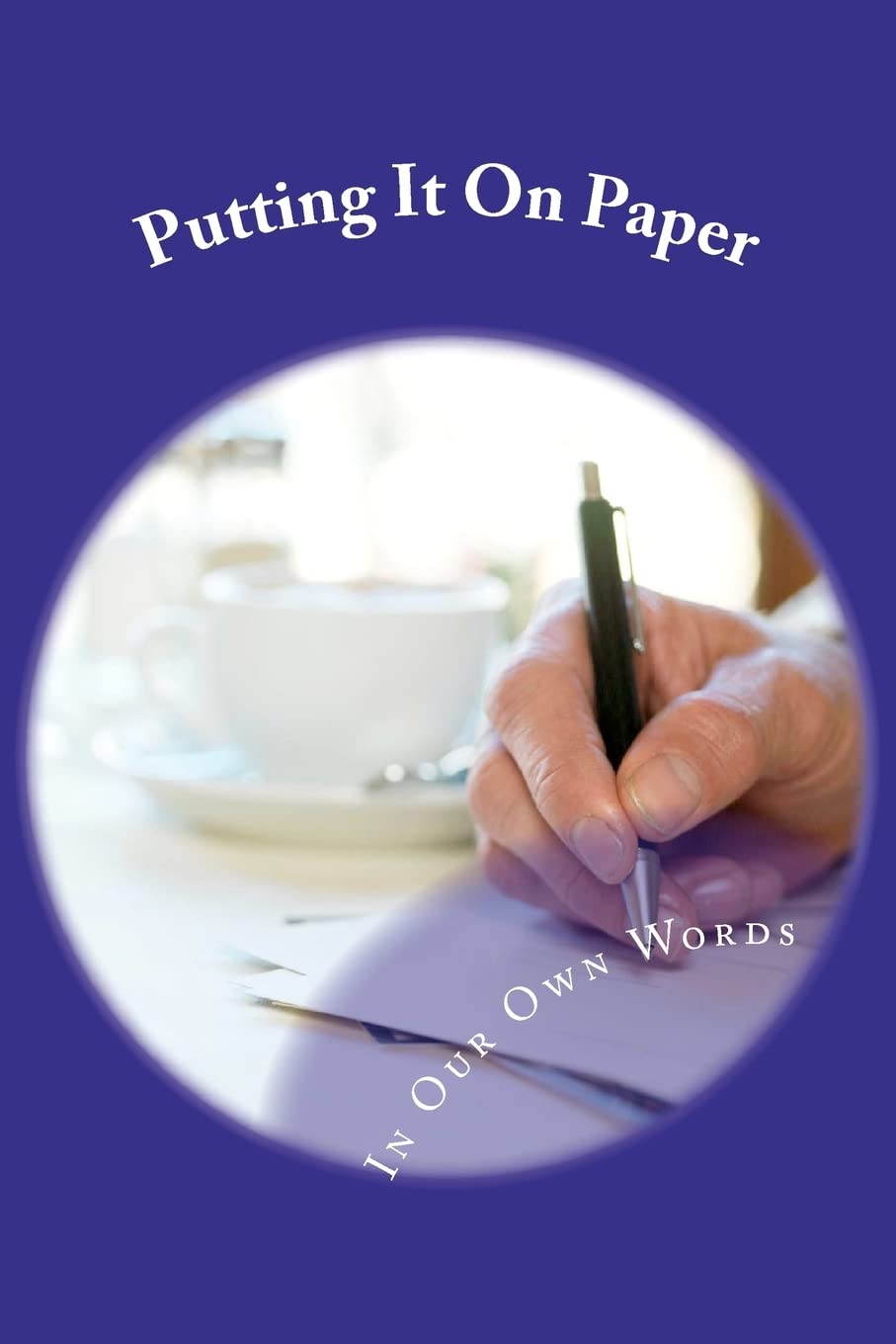 Putting It On Paper: In Our Own Words,Used