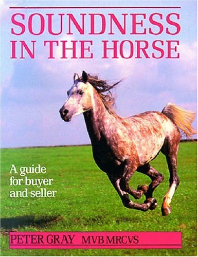 Soundness in the Horse: A Guide for Buyer and Seller,Used