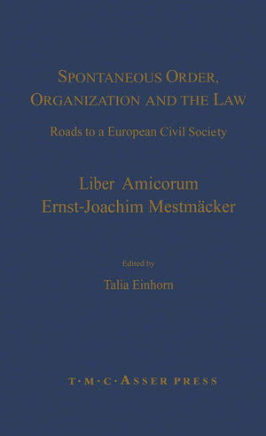 Spontaneous Order, Organization and the Law: Roads to a European Civil Society  Liber Amicorum ErnstJoachim Mestmaecker,Used