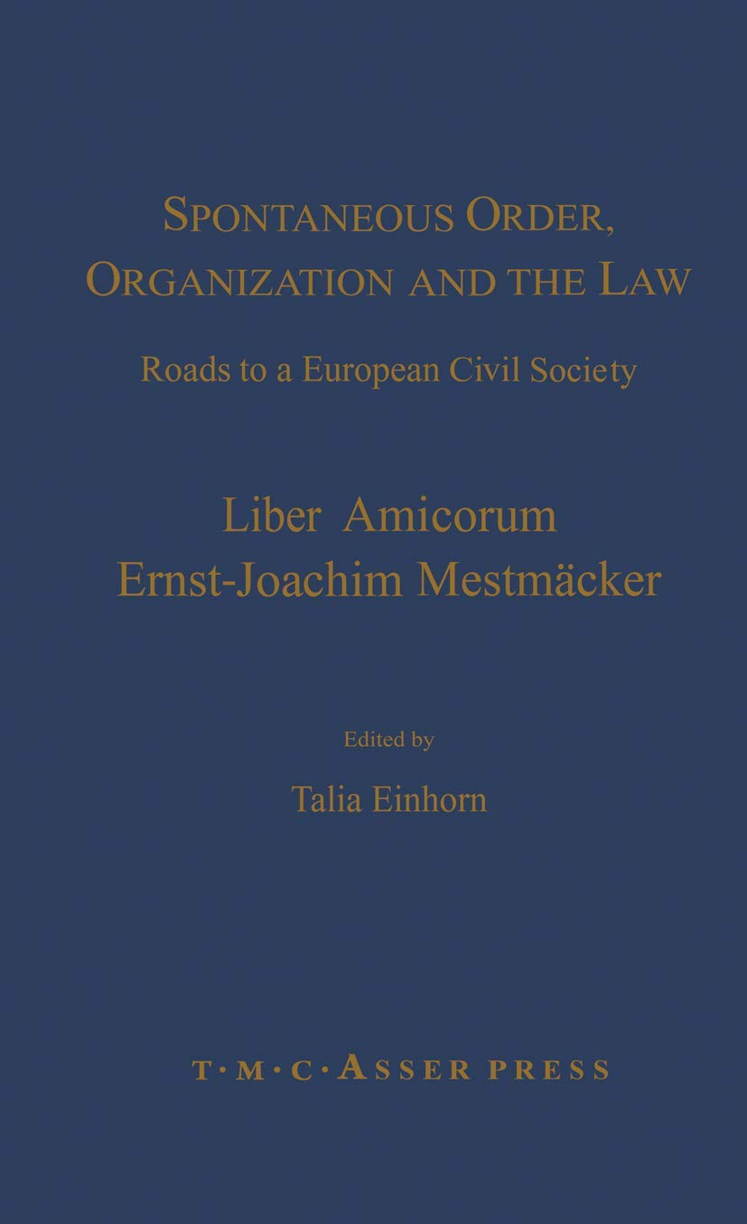 Spontaneous Order, Organization and the Law: Roads to a European Civil Society  Liber Amicorum ErnstJoachim Mestmaecker,Used